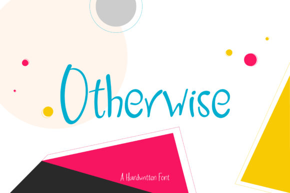Otherwise: A Sweet Handwritten Font for Campaign Design